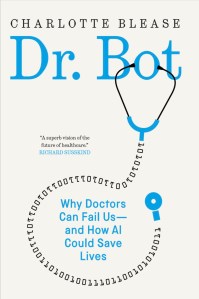 Book Cover Dr. Bot: Why Doctors Can Fail Us

